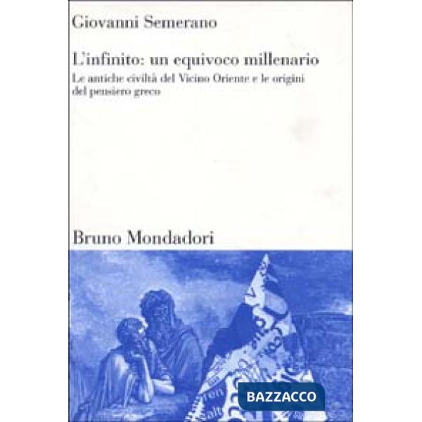 Infinito: un equivoco millenario. Le antiche civiltà del Vicino Oriente e le ori