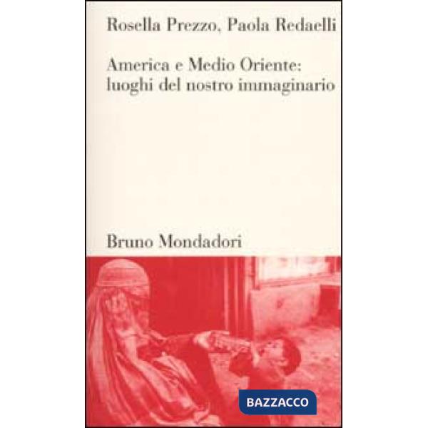 America e Medio Oriente. Luoghi del nostro immaginario