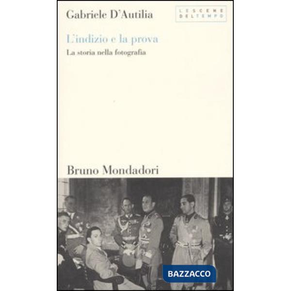 Indizio e la prova. La storia nella fotografia (L')