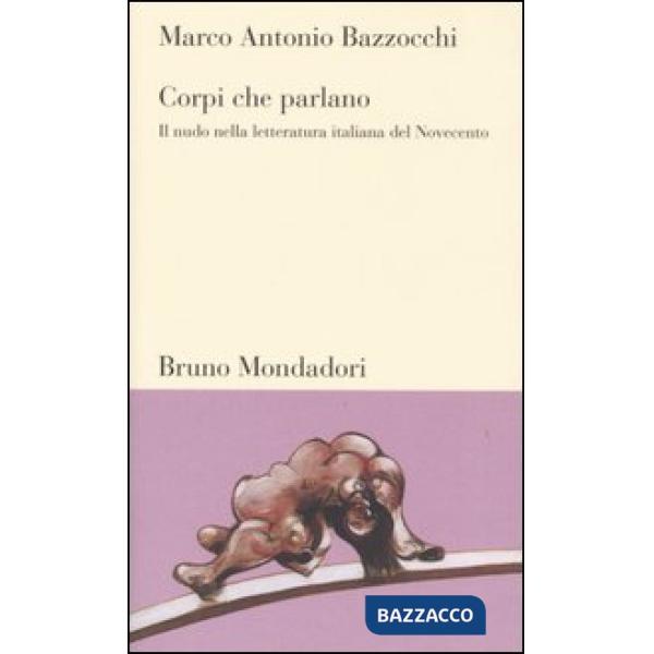 Corpi che parlano. Il nudo nella letteratura italiana del Novecento