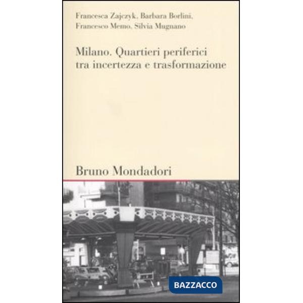Milano. Quartieri periferici tra incertezza e trasformazione