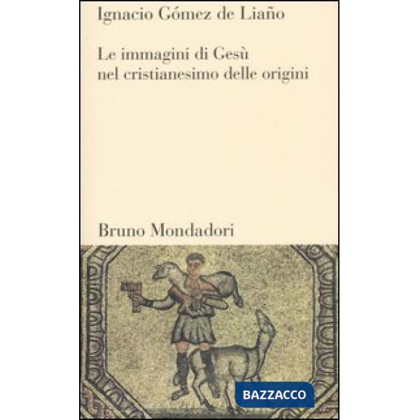 Immagini di Gesù nel cristianesimo delle origini (La)
