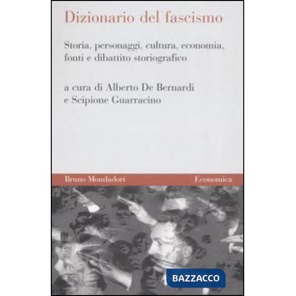 Dizionario del fascismo. Storia, personaggi, cultura, economia, fonti e dibattit