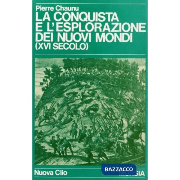 Conquista e l'esplorazione dei nuovi mondi (XVI secolo) (La)