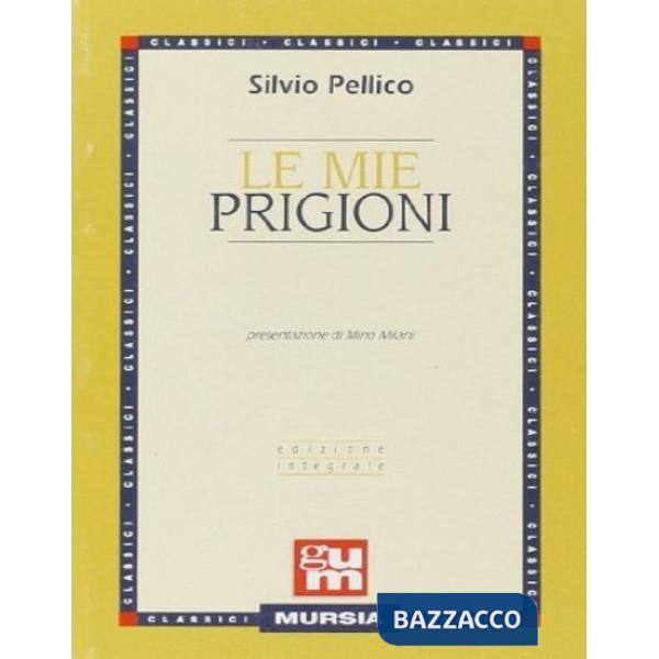 Mie prigioni. Ediz. integrale (Le)