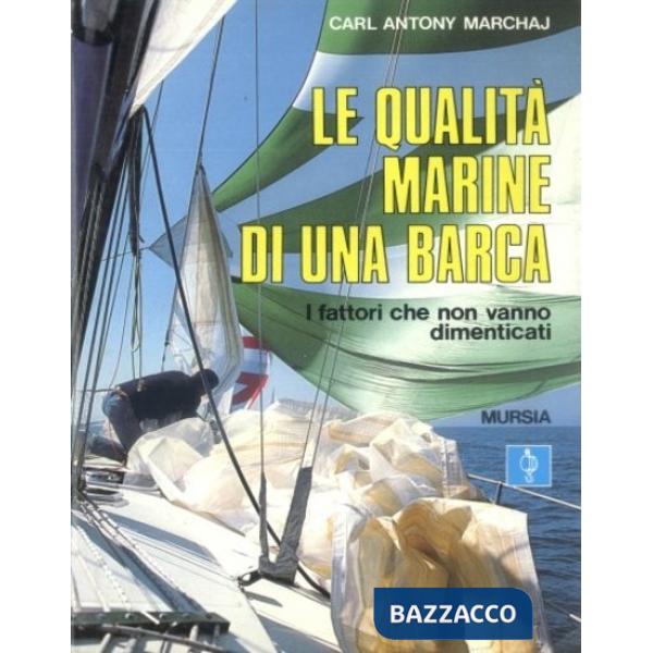 Qualità marine di una barca. I fattori che non vanno dimenticati (Le)