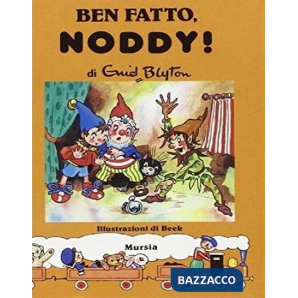 Ben fatto, Noddy!