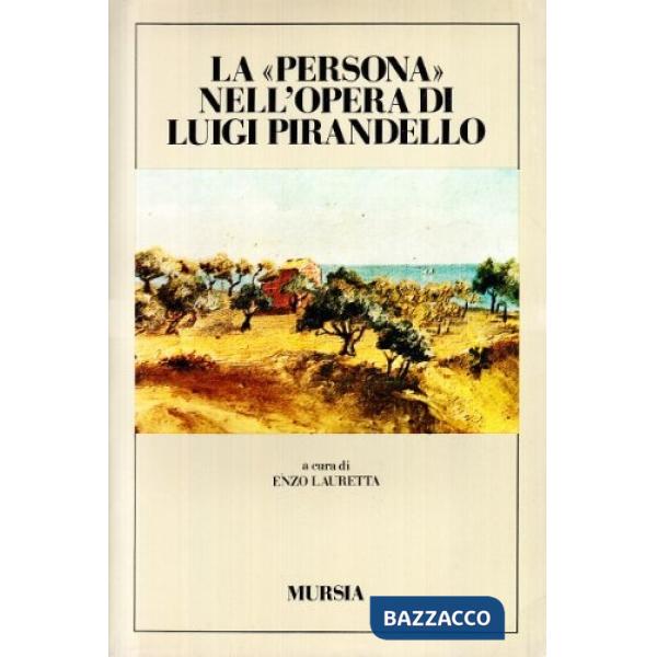 Persona nell'opera di Luigi Pirandello (La)