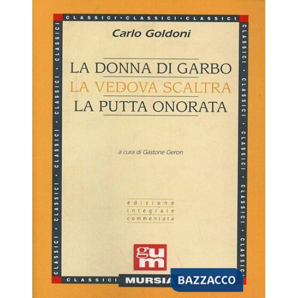 Donna di garbo-La vedova scaltra-La putta onorata (La)