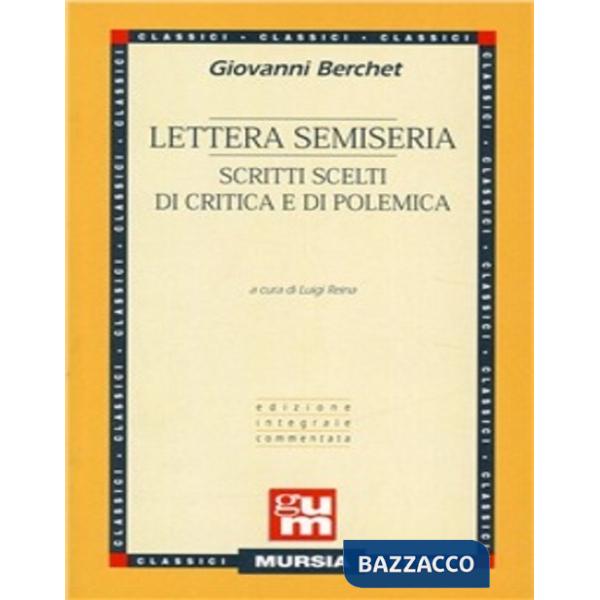 Lettera semiseria. Scritti scelti di critica e di polemica