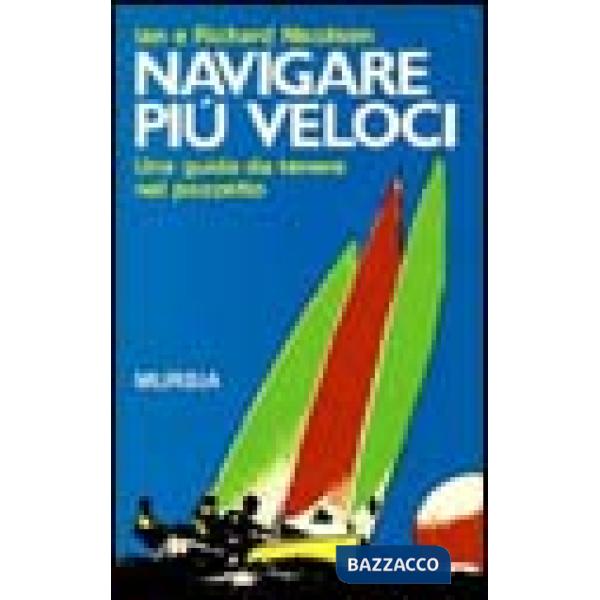 Navigare più veloci. Una guida da tenere nel pozzetto