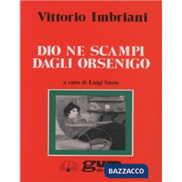 Dio ne scampi dagli Orsenigo