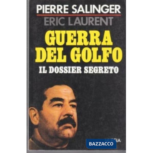 Guerra del Golfo. Il dossier segreto