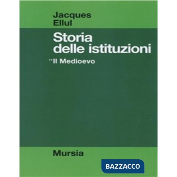 Storia delle istituzioni. Vol. 2: Il Medioevo