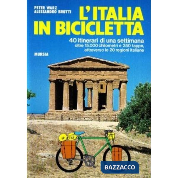 Italia in bicicletta. 40 itinerari di una settimana (L')