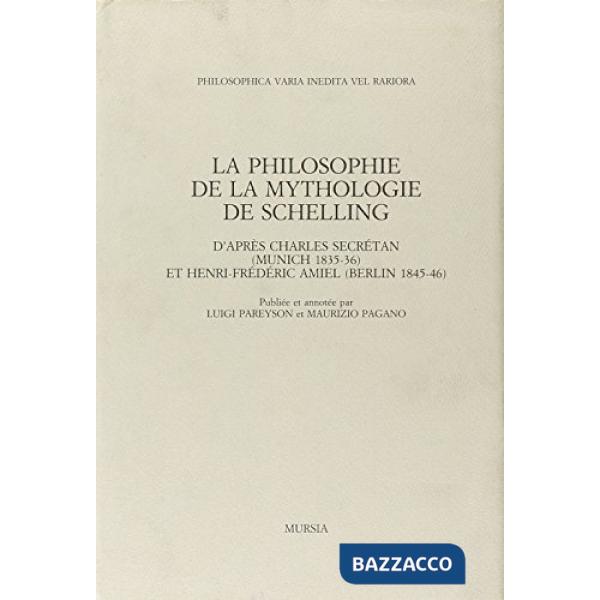 Philosophie de la mythologie de Schelling d'après Charles Secrétan (Munich, 1835-1836) et Henri-Frédéric Amiel (Berlin, 1845-184