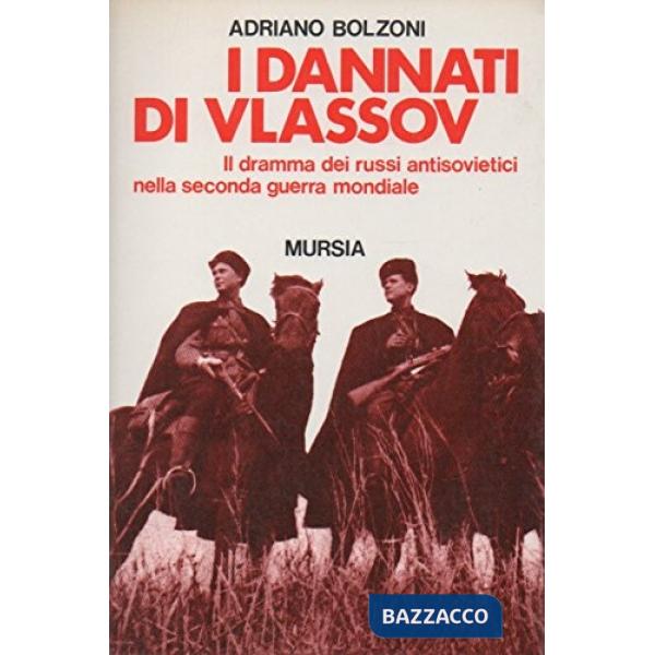 Dannati di Vlassov. Il dramma dei russi antisovietici nella seconda guerra mondiale (I)