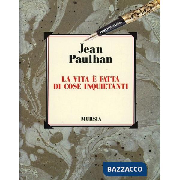 Vita è fatta di cose inquietanti. Testi autobiografici (La)