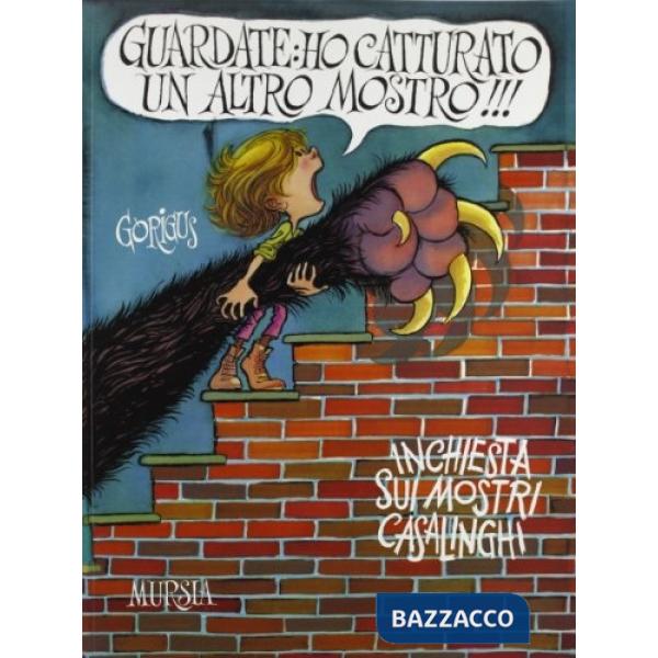 Guardate, ho catturato un altro mostro!