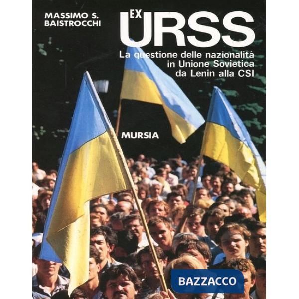 Ex URSS. La questione delle nazionalità in Unione Sovietica da Lenin alla CSI