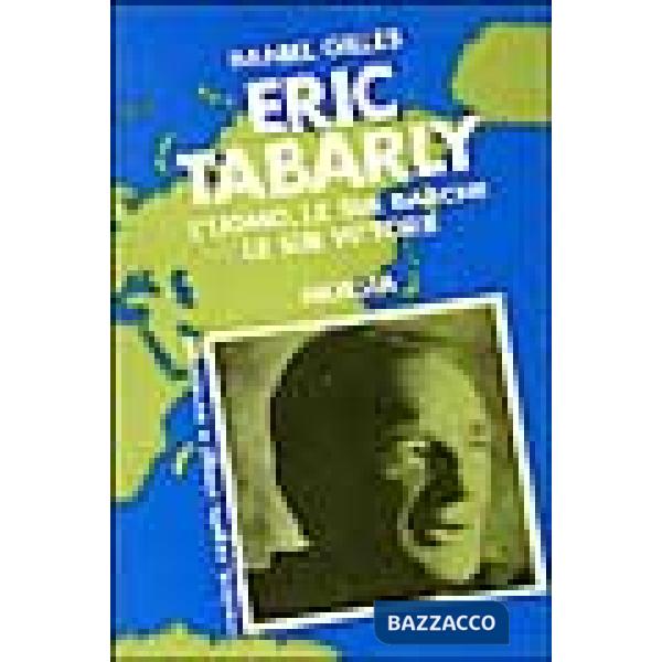 Eric Tabarly. L'uomo, le sue barche, le sue vittorie