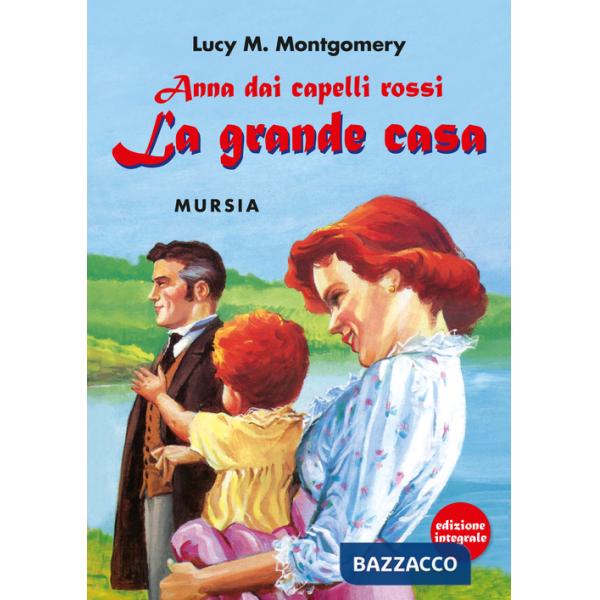 Anna dai capelli rossi. La grande casa. Ediz. integrale