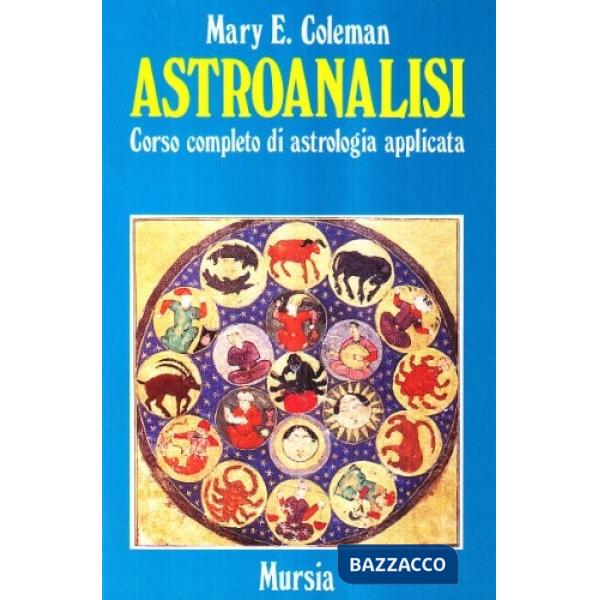 Astroanalisi. Corso completo di astrologia applicata