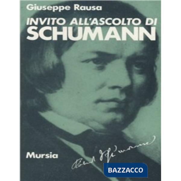Invito all'ascolto di Robert Schumann