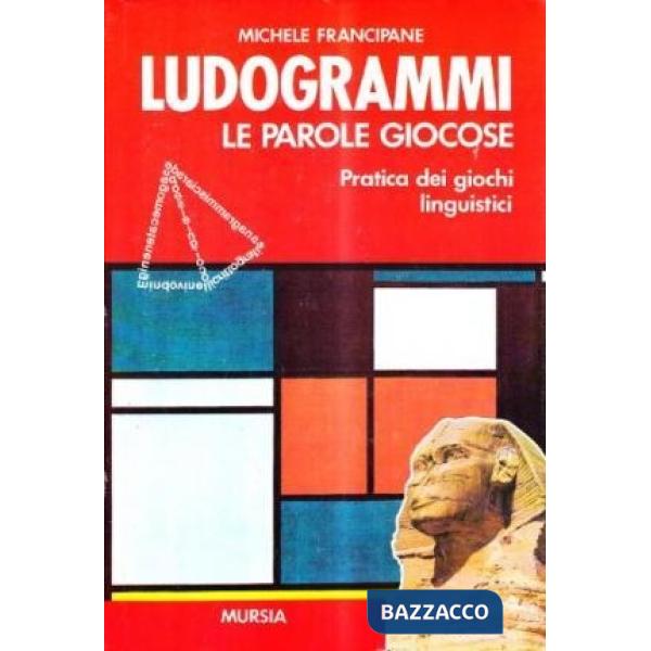 Ludogrammi. Le parole giocose. Pratica dei giochi linguistici