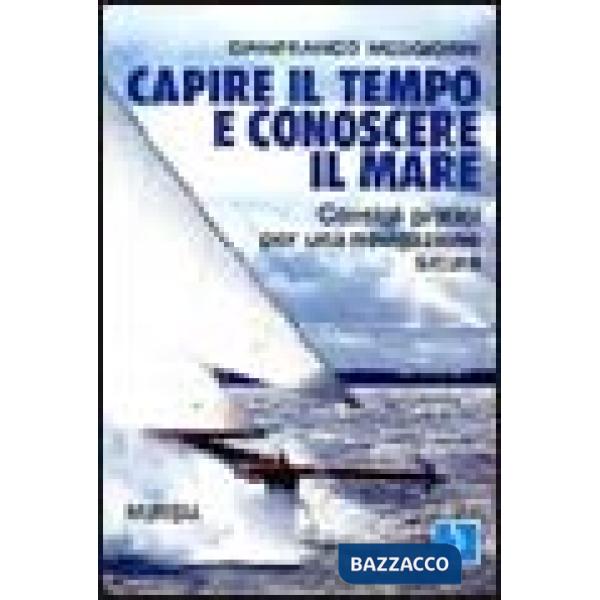 Capire il tempo e conoscere il mare. Consigli pratici per una navigazione sicura