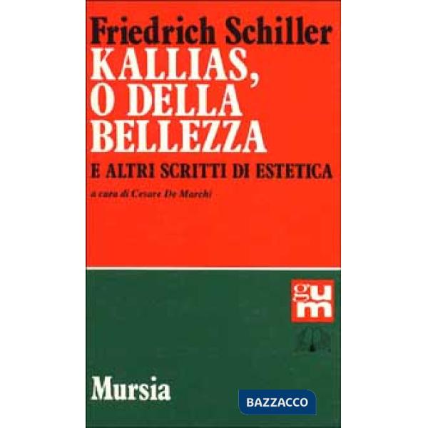 Kallias, o della bellezza, e altri scritti di estetica