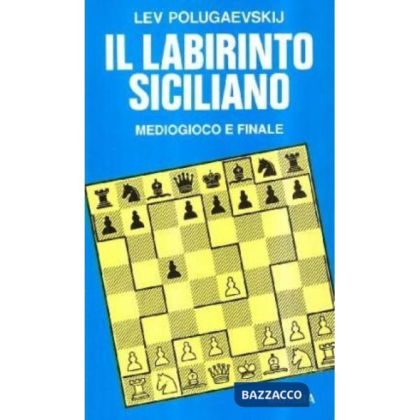 Labirinto siciliano (Il). Vol. 2: Mediogioco e finale