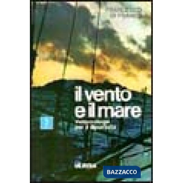Vento e il mare. Meteorologia per il diportista (Il)