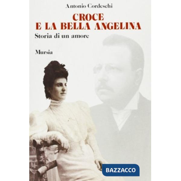 Croce e la bella Angelina. Storia di un amore