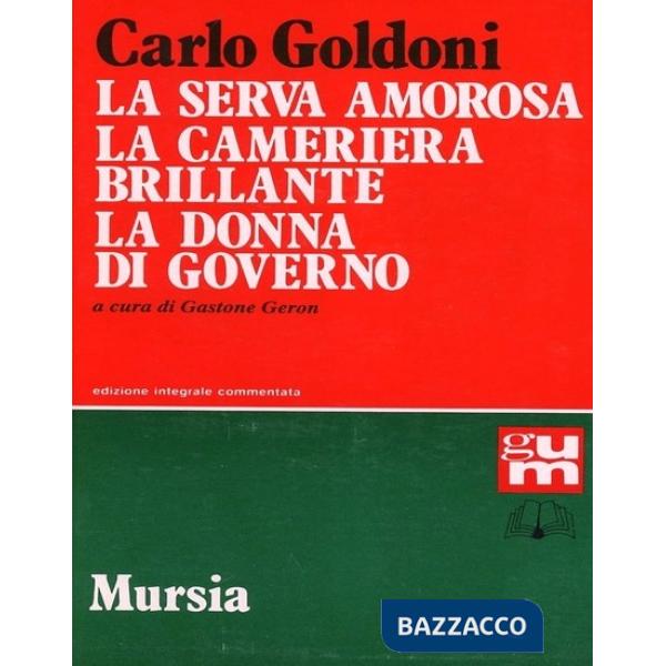 Serva amorosa-La cameriera brillante-La donna di governo (La)