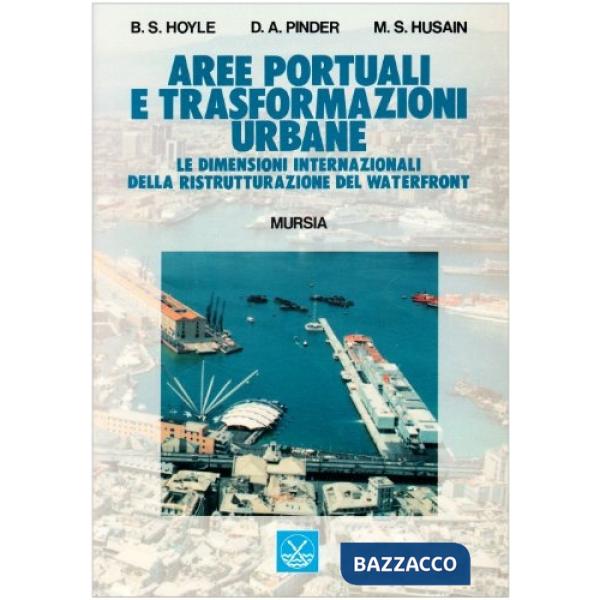 Aree portuali e trasformazioni urbane. Le dimensioni internazionali della ristrutturazione del waterfront