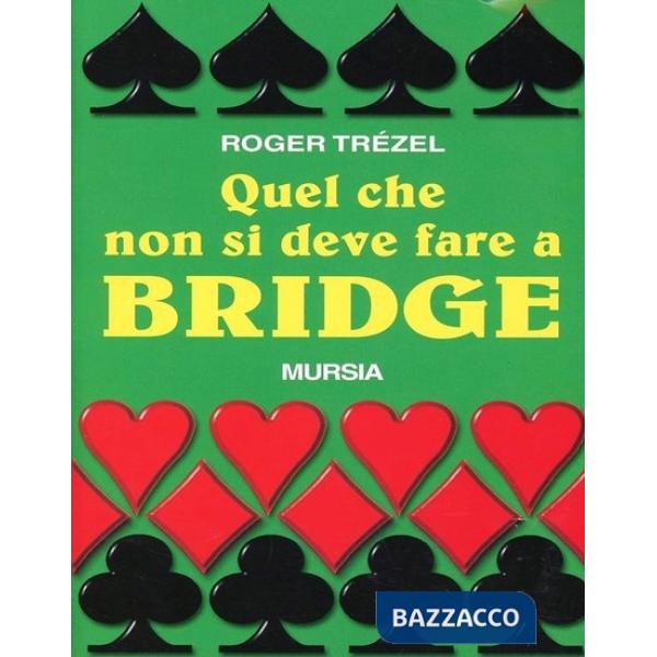 Quel che non si deve fare a bridge