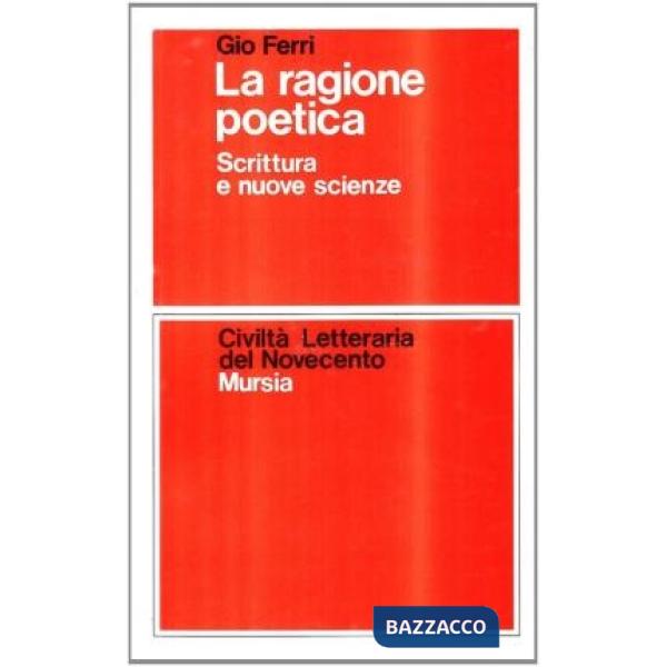 Ragione poetica. Scrittura e nuove scienze (La)