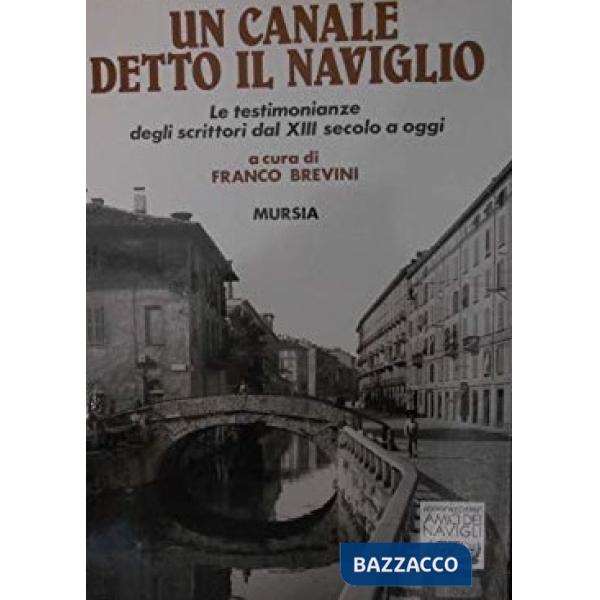 Canale detto il Naviglio. Le testimonianze degli scrittori dal XIII secolo a oggi (Un)