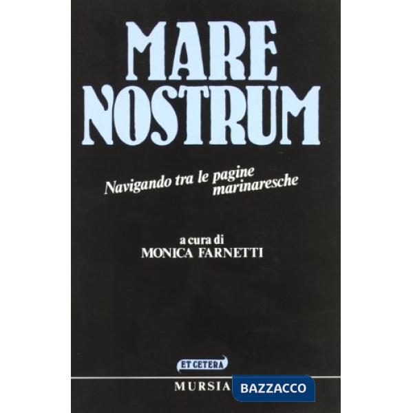 Mare nostrum. Navigando tra le pagine marinaresche