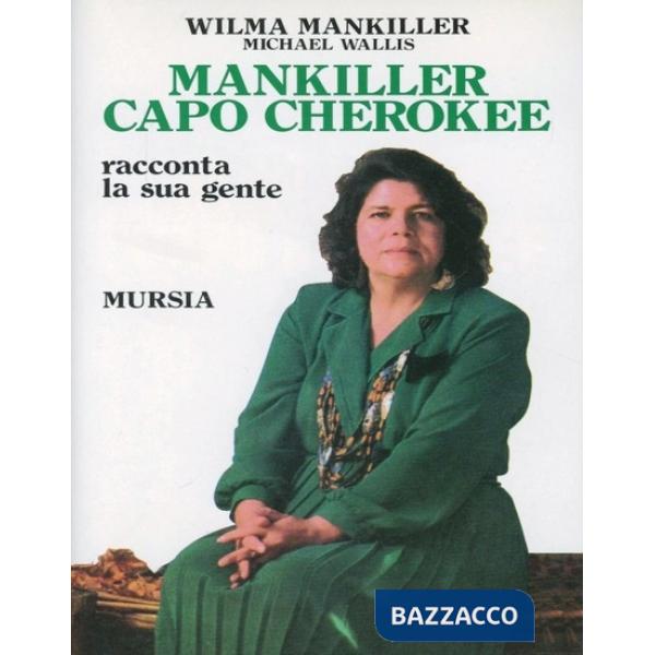 Mankiller capo Cherokee. Racconta la sua gente