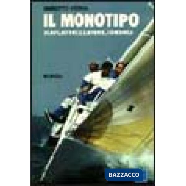Monotipo. Scafi, attrezzature, consigli (Il)