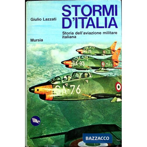 Stormi d'Italia. Storia dell'aviazione militare italiana