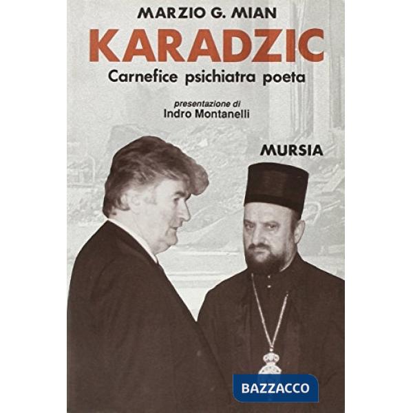 Karadzic. Carnefice psichiatra poeta