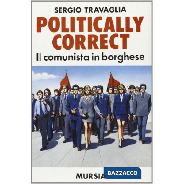 Politically correct. Il comunista in borghese