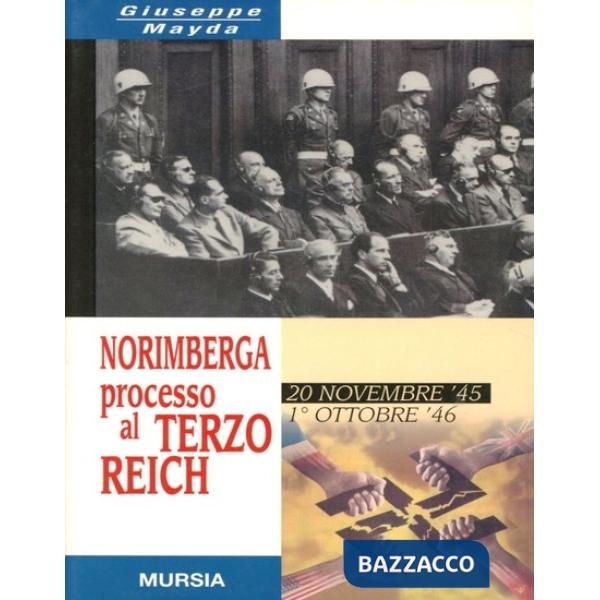 Norimberga. Processo al Terzo Reich (20 novembre 1945- 1 ottobre 1946)