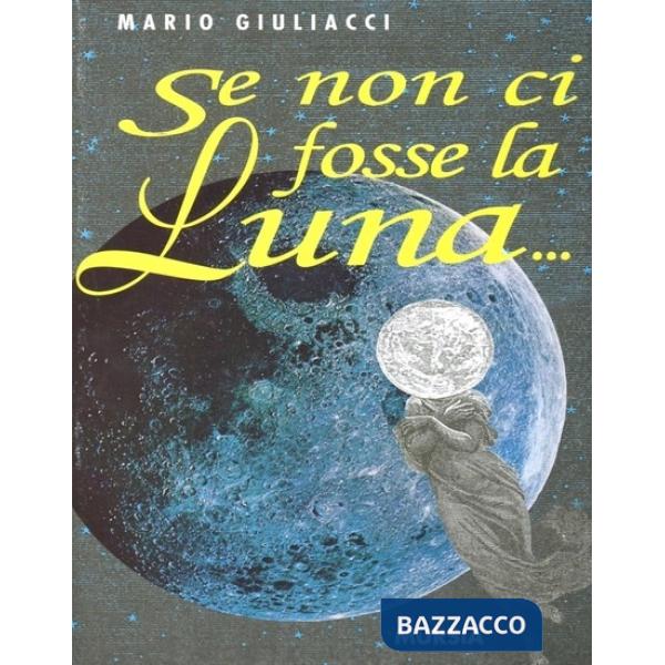 Se non ci fosse la luna...