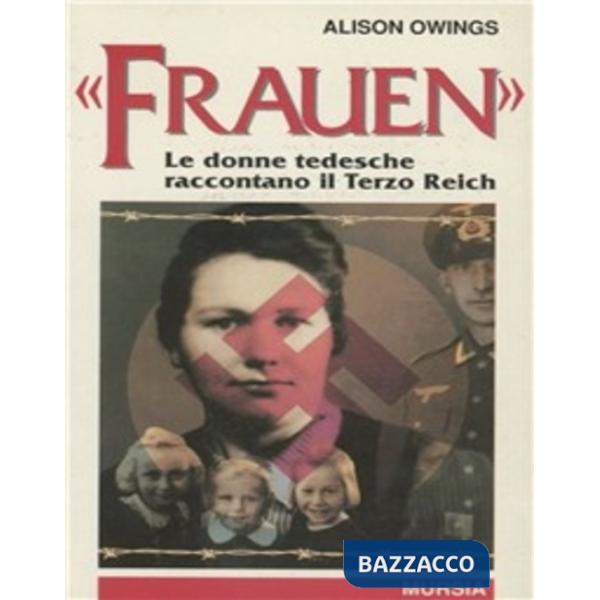 Frauen. Le donne tedesche raccontano il Terzo Reich