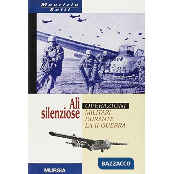 Ali silenziose. Operazioni militari con alianti durante la seconda guerra