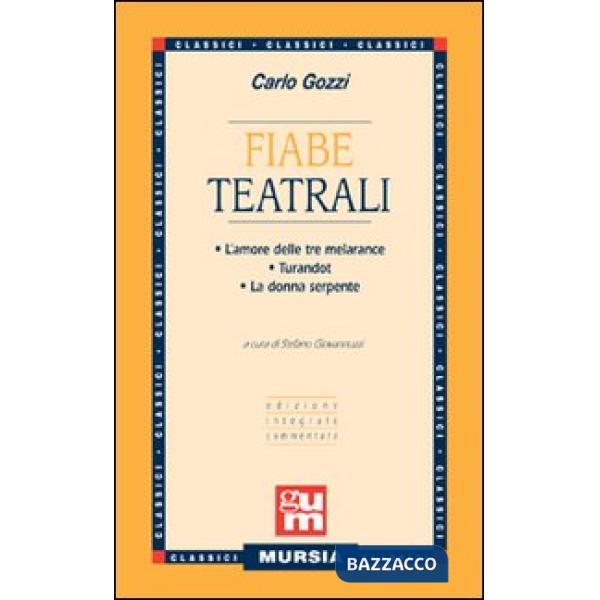 Fiabe teatrali: L'amore delle tre melarance-Turandot-La donna serpente